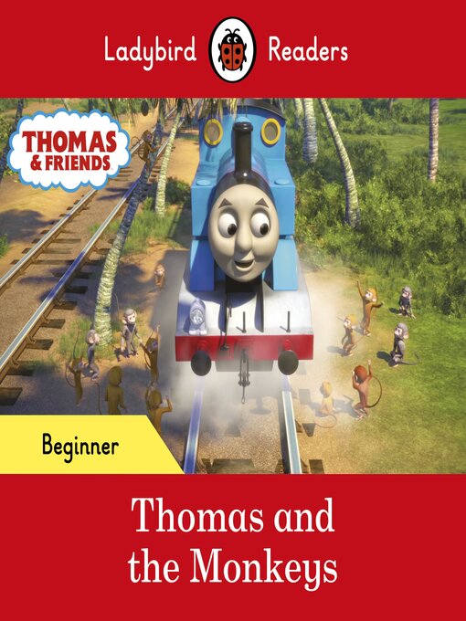 Title details for Ladybird Readers Beginner Level--Thomas the Tank Engine--Thomas and the Monkeys (ELT Graded Reader) by Ladybird - Wait list